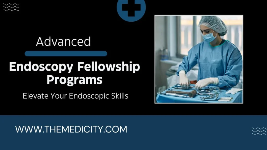Advanced Endoscopy Fellowship Programs: Elevate Your Endoscopic Skills