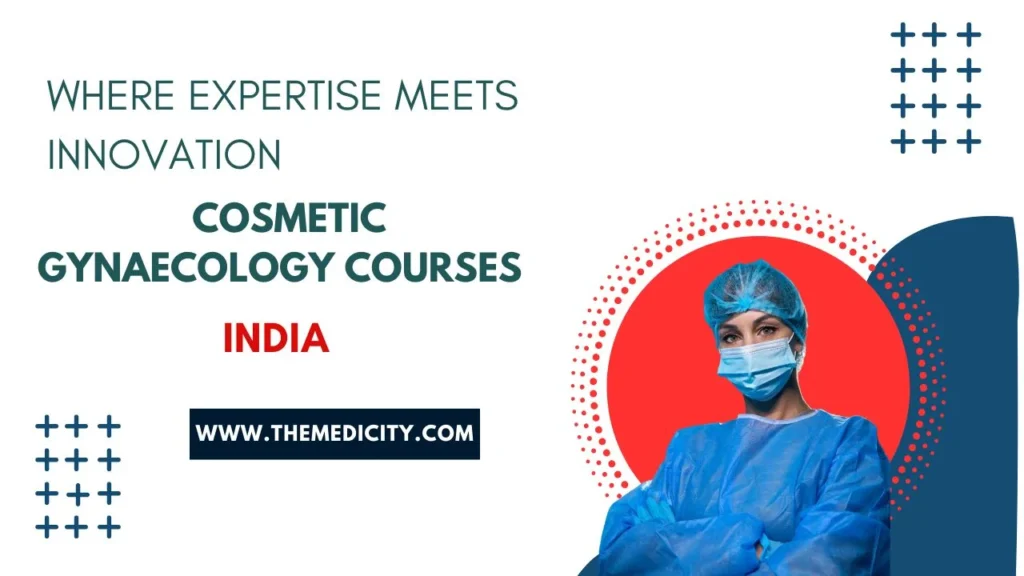 Best Cosmetic Gynaecology Courses in India: Where Expertise Meets Innovation