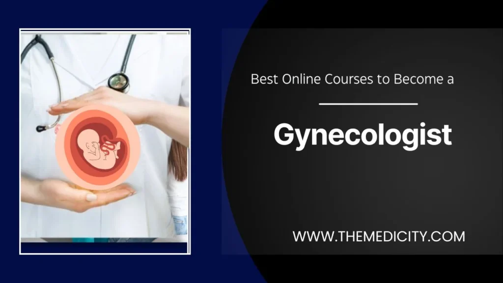 Best Online Courses to Become a Gynecologist