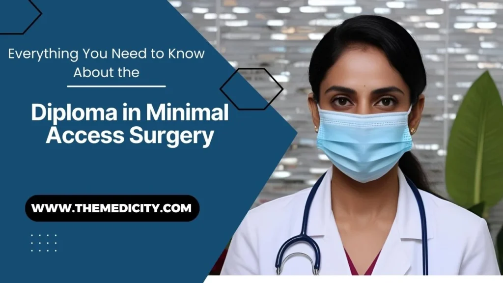Everything You Need to Know About the Diploma in Minimal Access Surgery