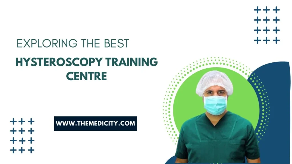 Exploring the Best Hysteroscopy Training Centre