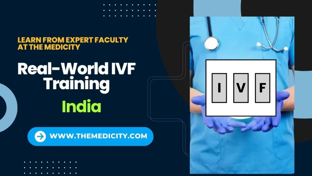 Real-World IVF Training in India: Learn from Expert Faculty at The Medicity