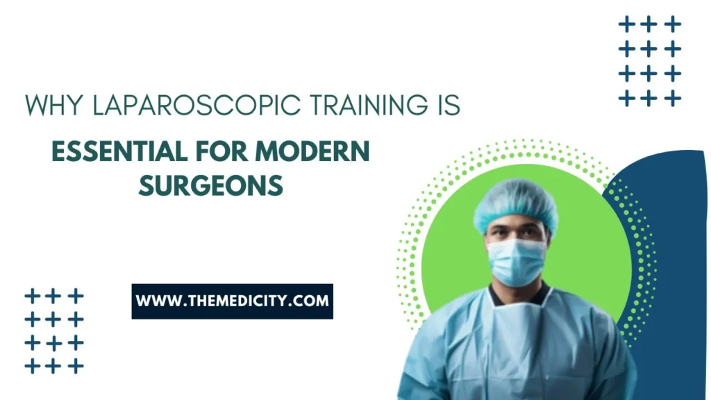 Why Laparoscopic Training Is Essential for Modern Surgeons